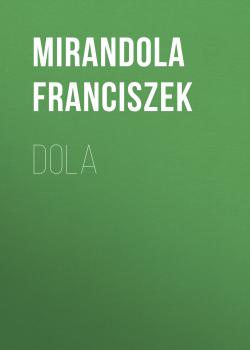 Читать Dola - Mirandola Franciszek