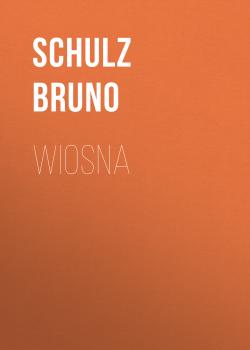 Читать Wiosna - Schulz Bruno