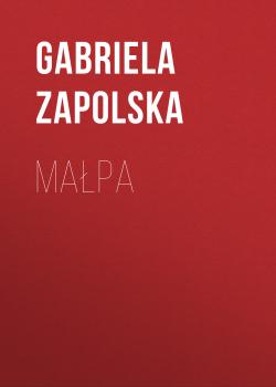 Читать Małpa - Gabriela Zapolska