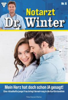 Читать Notarzt Dr. Winter 6 – Arztroman - Nina Kayser-Darius