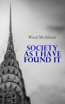Читать Society as I Have Found It - Ward McAllister
