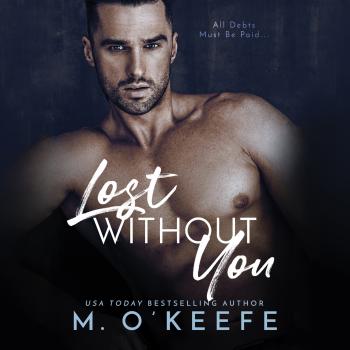 Читать Lost Without You - The Debt, Book 1 (Unabridged) - Molly  O'Keefe