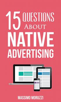 Читать 15 Questions About Native Advertising - Massimo Moruzzi