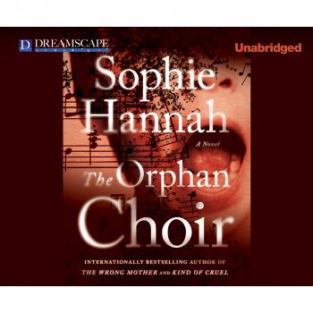 Читать The Orphan Choir (Unabridged) - Sophie Hannah