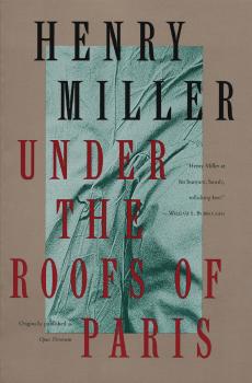 Читать Under the Roofs of Paris - Генри Миллер