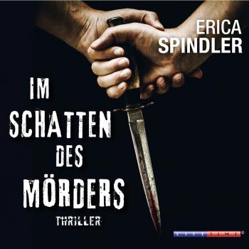 Читать Im Schatten des Mörders (Gekürzt) - Erica Spindler