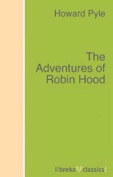 Читать The Adventures of Robin Hood - Говард Пайл