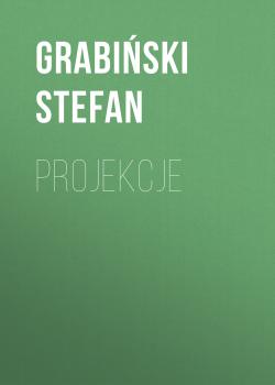 Читать Projekcje - Grabiński Stefan