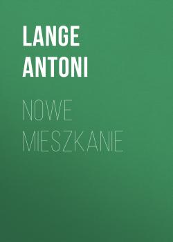 Читать Nowe mieszkanie - Lange Antoni