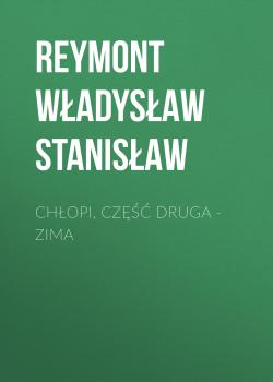 Читать Chłopi, Część druga – Zima - Reymont Władysław Stanisław