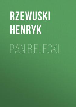 Читать Pan Bielecki - Rzewuski Henryk