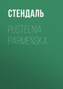 Читать Pustelnia parmeńska - Стендаль