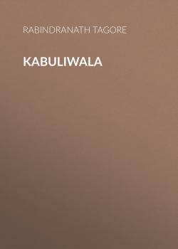 Читать Kabuliwala - Rabindranath Tagore