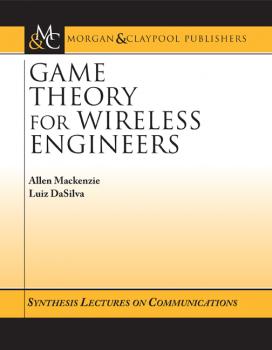 Читать Game Theory for Wireless Engineers - Allen B. MacKenzie
