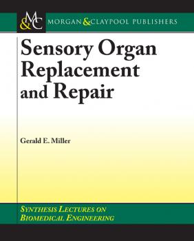 Читать Sensory Organ Replacement and Repair - Gerald E. Miller