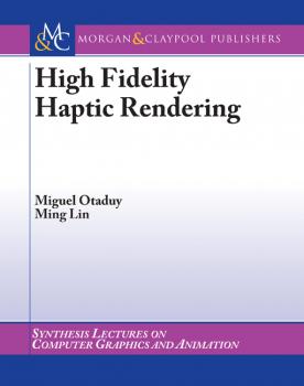 Читать High Fidelity Haptic Rendering - Miguel A. Otaduy