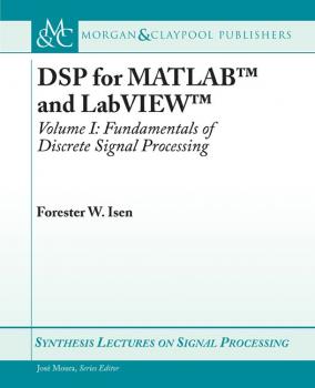 Читать DSP for MATLAB™ and LabVIEW™ I - Forester W. Isen