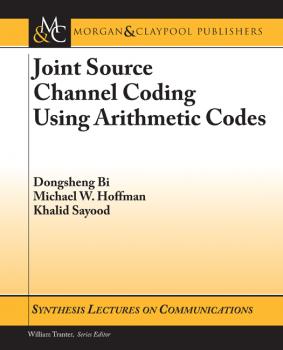 Читать Joint Source Channel Coding Using Arithmetic Codes - Khalid  Sayood