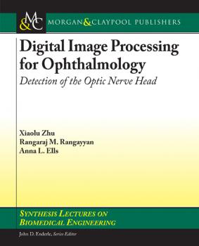 Читать Digital Image Processing for Ophthalmology - Rangaraj Rangayyan M.