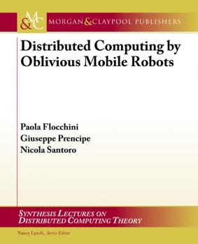 Читать Distributed Computing by Oblivious Mobile Robots - Paola Flocchini