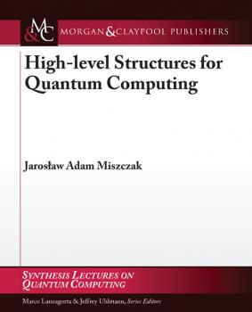 Читать High-Level Structures for Quantum Computing - Jaroslaw Miszczak