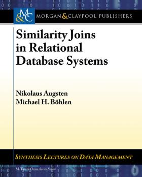 Читать Similarity Joins in Relational Database Systems - Nikolaus Augsten