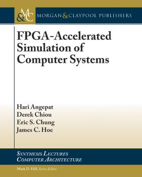 Читать FPGA-Accelerated Simulation of Computer Systems - Hari Angepat