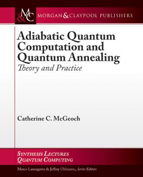 Читать Adiabatic Quantum Computation and Quantum Annealing - Catherine C. McGeoch