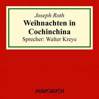 Читать Weihnachten in Cochinchina - Йозеф Рот