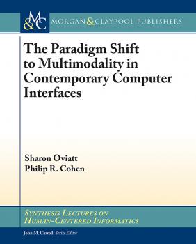 Читать The Paradigm Shift to Multimodality in Contemporary Computer Interfaces - Sharon Oviatt