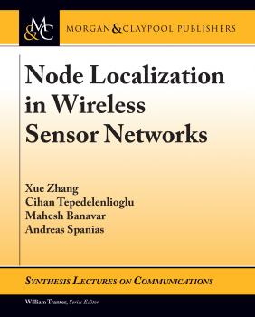 Читать Node Localization in Wireless Sensor Networks - Xue  Zhang