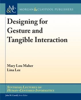 Читать Designing for Gesture and Tangible Interaction - Mary Lou Maher