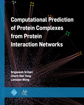Читать Computational Prediction of Protein Complexes from Protein Interaction Networks - Sriganesh Srihari