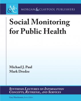 Читать Social Monitoring for Public Health - Michael J. Paul