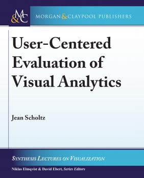 Читать User-Centered Evaluation of Visual Analytics - Jean Scholtz