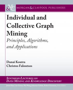 Читать Individual and Collective Graph Mining - Christos Faloutsos
