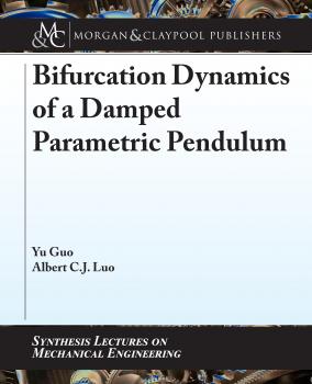 Читать Bifurcation Dynamics of a Damped Parametric Pendulum - Yu  Guo