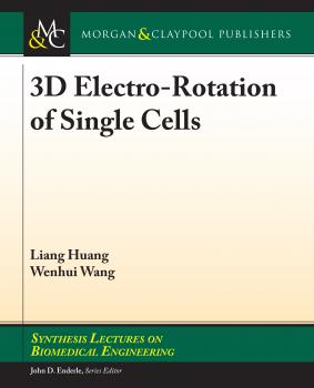 Читать 3D Electro-Rotation of Single Cells - Liang Huang