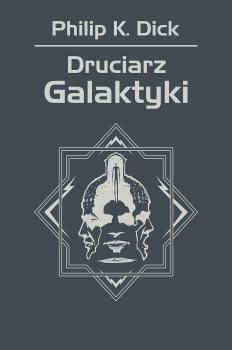 Читать Druciarz Galaktyki - Philip K. Dick