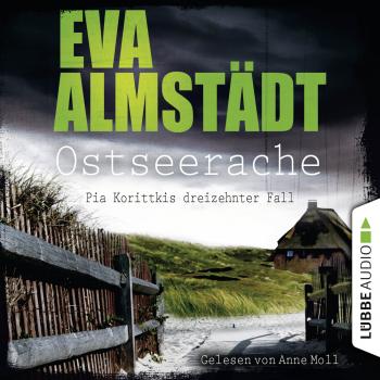 Читать Ostseerache - Pia Korittkis dreizehnter Fall - Kommissarin Pia Korittki 13 (Ungekürzt) - Eva Almstädt