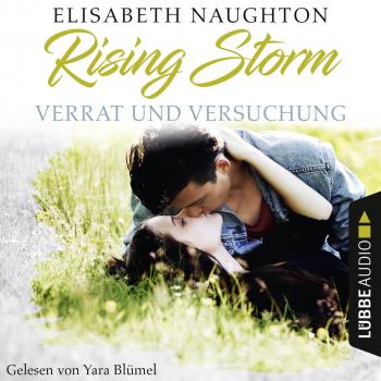Читать Verrat und Versuchung - Rising-Storm-Reihe 3 (Ungekürzt) - Elisabeth  Naughton