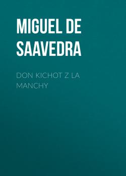 Читать Don Kichot z La Manchy - Мигель де Сервантес Сааведра