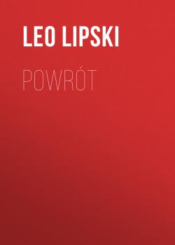 Читать Powrót - Leo Lipski