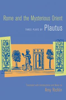 Читать Rome and the Mysterious Orient - Plautus