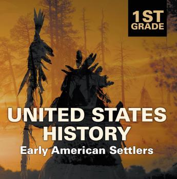 Читать 1st Grade United States History: Early American Settlers - Baby Professor
