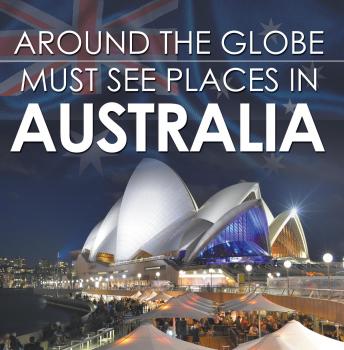 Читать Around The Globe - Must See Places in Australia - Baby Professor