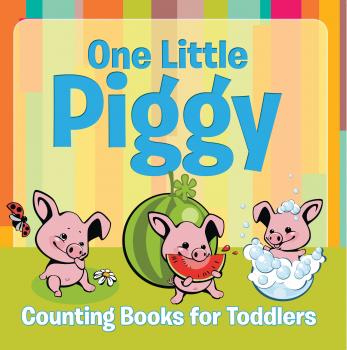 Читать One Little Piggy: Counting Books for Toddlers - Speedy Publishing LLC
