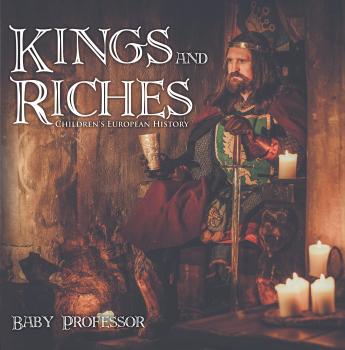 Читать Kings and Riches | Children's European History - Baby Professor