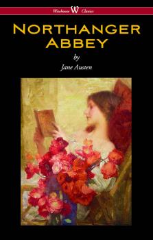 Читать Northanger Abbey (Wisehouse Classics Edition) - Jane Austen