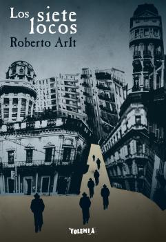 Читать Los siete locos - Roberto Arlt